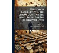 Opinions In Bankruptcy, In The Supreme Court Of The United States For The Territory Of Utah