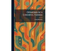 Opinions of a Cheerful Yankee