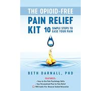 Opioid-Free Pain Relief Kit: 10 Simple Steps to Ease Your Pain