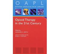 Opioid Therapy in the 21st Century (Oxford American Pain Library)