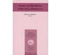 Opioids and Pain Relief: A Historical Perspective: 25 (Progress in Pain Research and Management)