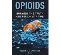 Opioids: Burying the Truth One Person at a Time