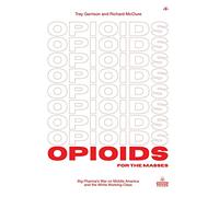 Opioids for the Masses: Big Pharma's War on Middle America and the White Working Class