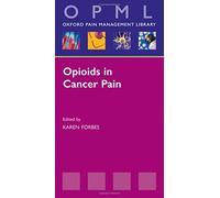 Opioids in Cancer Pain (Oxford Pain Management Library OPML P)
