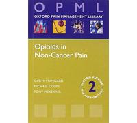 Opioids in Non-Cancer Pain (Oxford Pain Management Library)