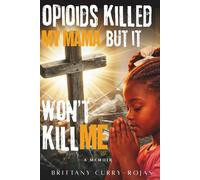 Opioids Killed My Mama But It Won't Kill Me