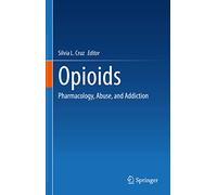 Opioids: Pharmacology, Abuse, and Addiction