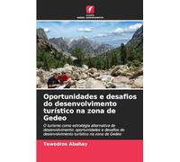Oportunidades e desafios do desenvolvimento turístico na zona de Gedeo: O turismo como estratégia alternativa de desenvolvimento: oportunidades e desafios do desenvolvimento turístico na zona de Gedeo