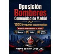 Oposición Bomberos Comunidad de Madrid : 1000 Preguntas test corregidas: Preparación oposición: test Derecho, Orden público, Seguridad, Administración, Ética con preguntas comentadas