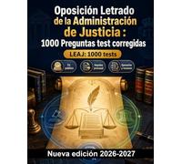 Oposición Letrado de la Administración de Justicia : 1000 Preguntas test corregidas: Fe pública, impulso procesal, ejecución y recursos: repaso integral de los procesos judiciales