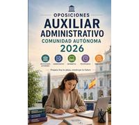 Oposiciones Administrativo Comunidad Autónoma 2026: Derecho autonómico, procedimiento administrativo, gestión pública, informática, atención ciudadana y supuestos prácticos
