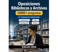 Oposiciones Bibliotecas y Archivos 2026: Catalogación, documentación, archivo, patrimonio, atención al usuario, legislación cultural y supuestos prácticos