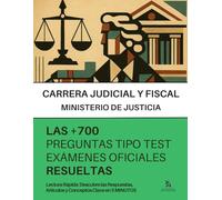 Oposiciones CARRERA JUDICIAL y FISCAL: RESUELTAS Paso a Paso +700 PREGUNTAS tipo TEST de los últimos exámenes oficiales: Encuentra respuestas, artículos y datos esenciales en 5 MINUTOS.
