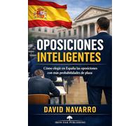 OPOSICIONES INTELIGENTES: Cómo elegir en España las oposiciones con más probabilidades de plaza