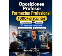 Oposiciones Profesor Formación Profesional 2026: Especialidad profesional, programación didáctica, unidades, legislación educativa, supuestos prácticos y exposición oral