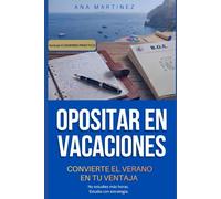 OPOSITAR EN VACACIONES: Convierte el verano en tu ventaja