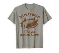 Opossum Street Cat If I Play Dead Will You Leave Me Alone T-Shirt