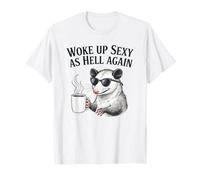 Opossum Woke Up Sexy As Hell Again Funny Coffee T-Shirt