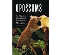 Opossums : An Adaptive Radiation of New World Marsupials