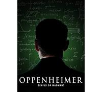Oppenheimer: Genius Or Madman?