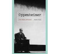 Oppenheimer: The Tragic Intellect
