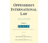 Oppenheim's International Law: Volume 1 Peace: Peace v. 1