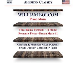 Oppens/Taylor - William Bolcom: Piano Music - Three Dance Portraits, 12 Etudes, Romantic Pieces, Dream Music