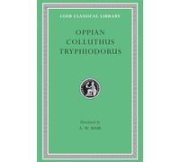 Oppian, Colluthus, and Tryphiodorus (Loeb Classical Library 219)