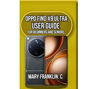 OPPO Find X9 Ultra User Guide: Master Professional Photography, Display Technology, and Battery Optimization