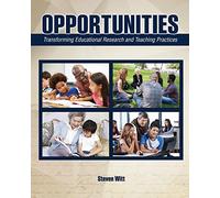 Opportunities: Transforming Educational Research and Teaching Practices