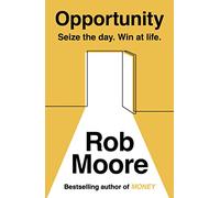 Opportunity: Seize The Day. Win At Life.