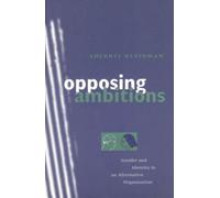 Opposing Ambitions : Gender and Identity in an Alternative Organization