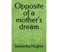 Opposite of a mother's dream