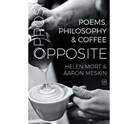 Opposite: Poems, Philosophy and Coffee