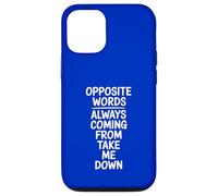 Opposite Words Always Coming Take Me Down Case for iPhone 12/12 Pro
