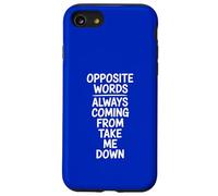 Opposite Words Always Coming Take Me Down Case for iPhone SE (2020) / 7 / 8