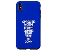 Opposite Words Always Coming Take Me Down Case for iPhone XS Max