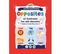 Opposites Activity Book for Kids Ages 4-8: An interactive educational guide to enhance vocabulary and develop English language skills for children age 4-8 years, with practical exercises.
