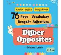 Opposites & Adjectives: A Fun Bilingual Learning Book for Kids (Kurdish-English): My First Words 8 - Peyvên Min yên Pêşî
