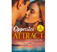 Opposites Attract: Love In Paradise: Pregnant by Morning / Devoured / The Greek's Forbidden Innocent