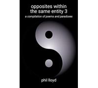opposites within the same entity 3: third compilation