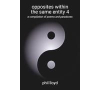 opposites within the same entity 4: fourth compilation