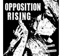 Opposition Rising - Get Off Your Ass Get Off Your Knees [VINYL]