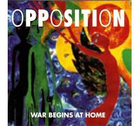 Opposition - War Begins at Home