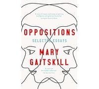 Oppositions: Selected Essays