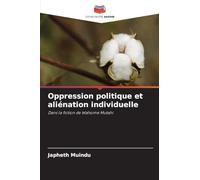 Oppression politique et aliénation individuelle: Dans la fiction de Wahome Mutahi