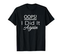 Opps I Did it Again Funny Pregnancy T-Shirt