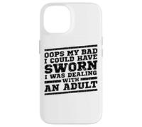 Opps My Bad Could Have Sworn I Was Dealing With an Adult Case for iPhone 14