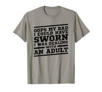 Opps My Bad Could Have Sworn I was Dealing with an Adult T-Shirt