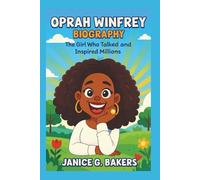 Oprah Winfrey Biography: The Girl Who Talked and Inspired Millions